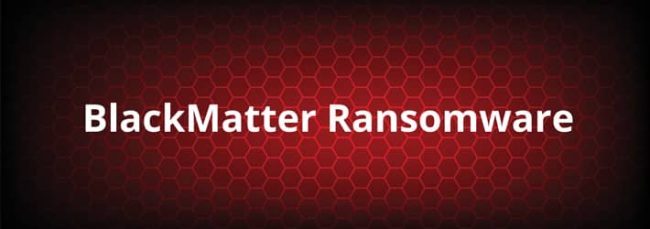 What is BlackMatter Ransomware